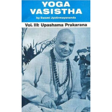 Yoga Vasistha [Volume III Upashama Prakarana]